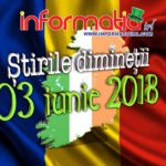 Știrile dimineții 03 iunie 2018 – Informatia IRL – Portalul de informare al românilor din Irlanda