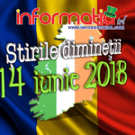 Știrile dimineții 14 iunie 2018 – Informatia IRL – Portalul de informare al românilor din Irlanda