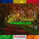 Știri Irlanda ☘️ 05 noiembrie 2024 Știri Irlanda 05 noiembrie Informatia IRL