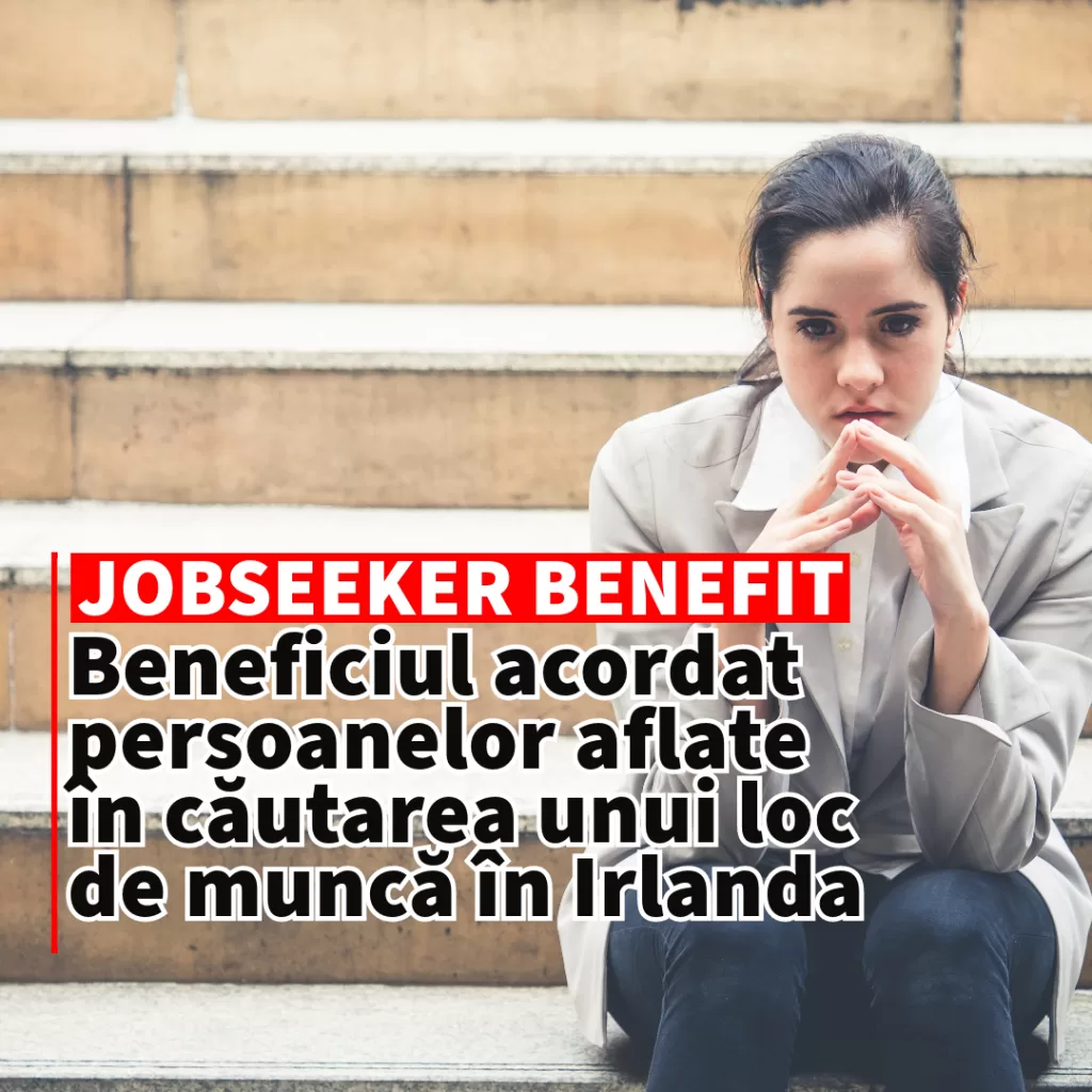 Beneficiul acordat persoanelor aflate în căutarea unui loc de muncă în Irlanda