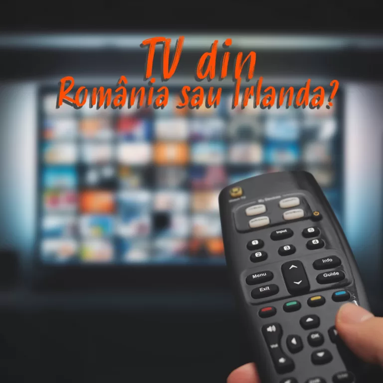 Tv din România sau Irlanda?