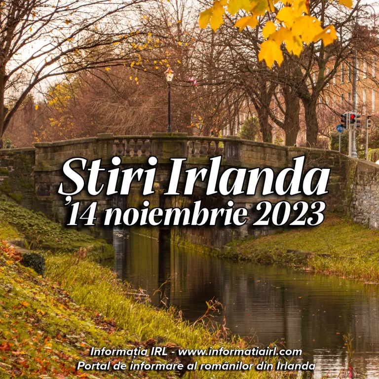 Știri Irlanda Informatia IRL 14 noiembrie 2023