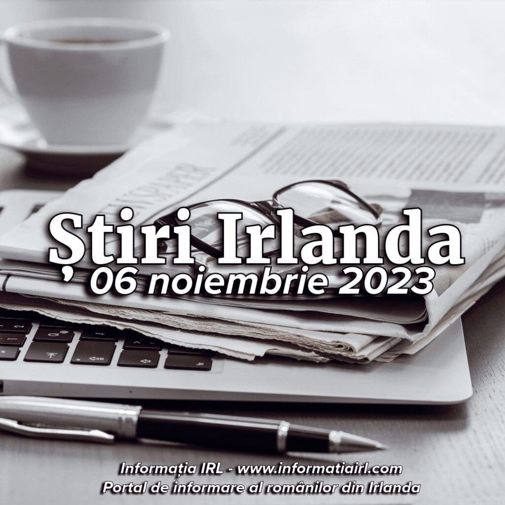 stiri irlanda informatia IRL 6 noiembrie
