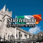 Știri Irlanda Informatia IRL 03 decembrie 2023