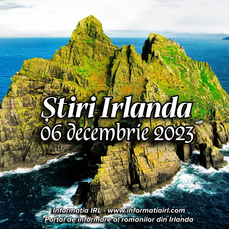 Știri Irlanda Informatia IRL 06 decembrie 2023