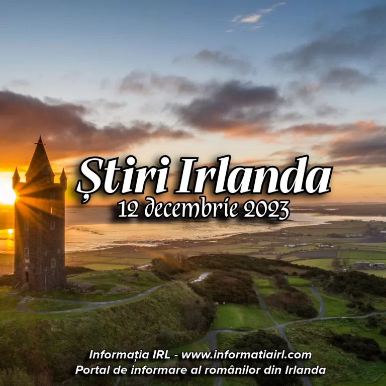 Știri Irlanda Informatia IRL 12 decembrie 2023