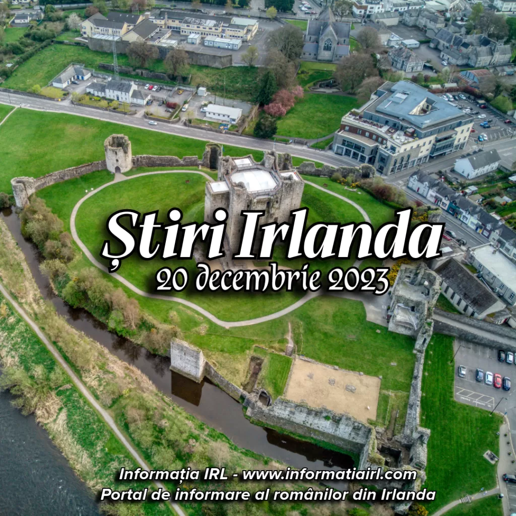Știri Irlanda Informatia IRL 20 decembrie 2023