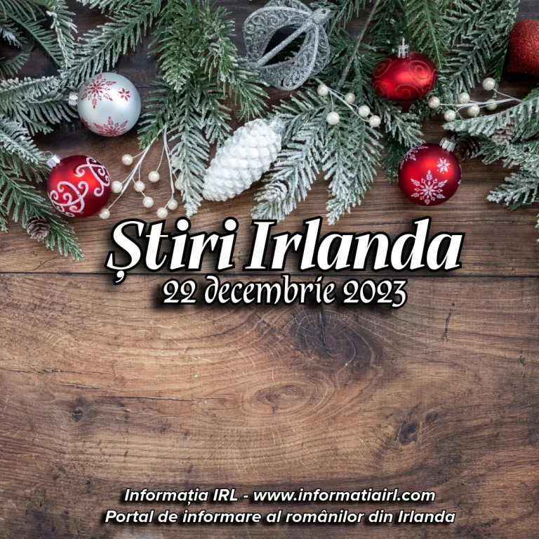 Știri Irlanda Informatia IRL 22 decembrie 2023