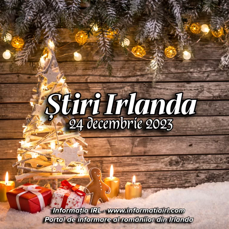 Știri Irlanda Informatia IRL 24 decembrie 2023