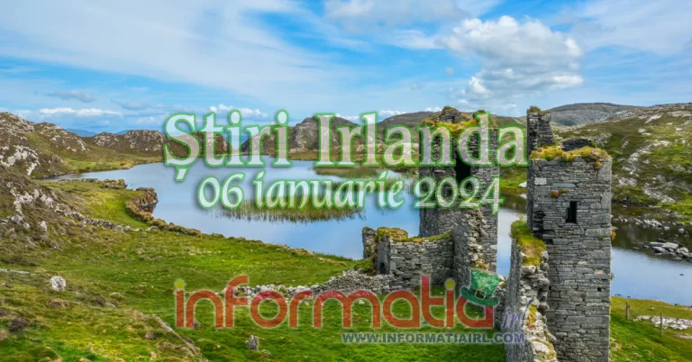 Știri Irlanda Informatia IRL 06 ianuarie 2024