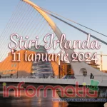 Știri Irlanda ? 11 ianuarie 2024 Știri Irlanda Informatia IRL 11 ianuarie 2024