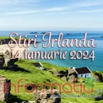 Știri Irlanda ? 14 ianuarie 2024 Știri Irlanda Informatia IRL 14 ianuarie 2024