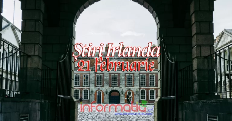 Știri Irlanda Informatia IRL 21 februarie 2024