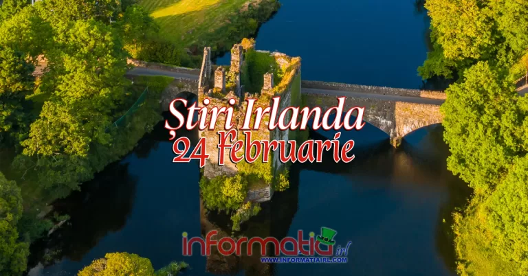 Știri Irlanda Informatia IRL 24 februarie 2024