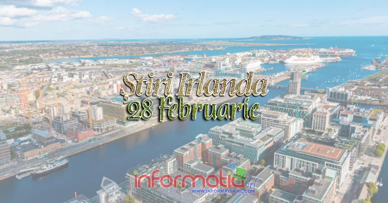Știri Irlanda Informatia IRL 28 februarie 2024