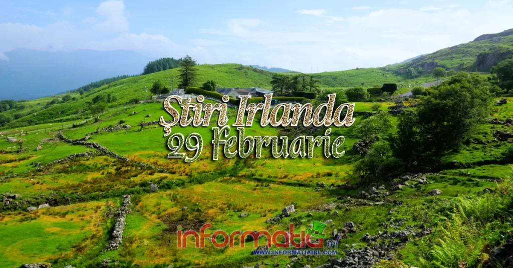 Știri Irlanda Informatia IRL 29 februarie 2024