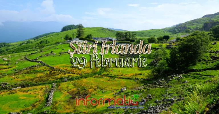 Știri Irlanda Informatia IRL 29 februarie 2024