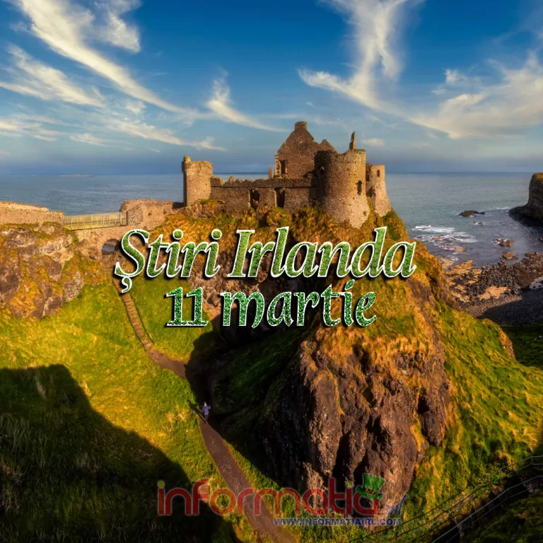 Stiri Irlanda Informatia IRL 11 MARTIE 2024