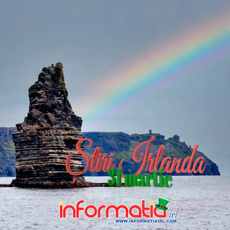 Știri Irlanda 31 martie 2024 Informatia IRL