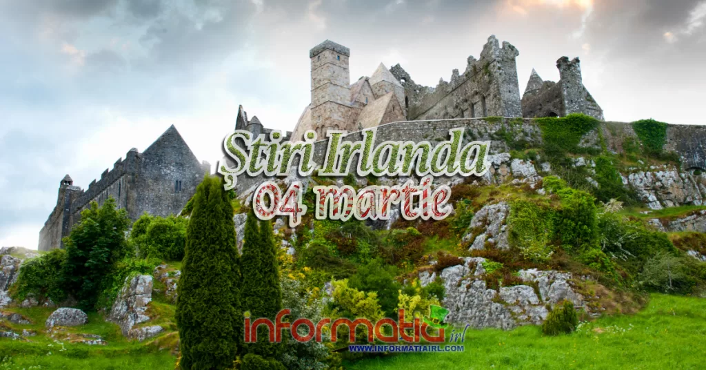 Știri Irlanda Informatia IRL 04 martie 2024