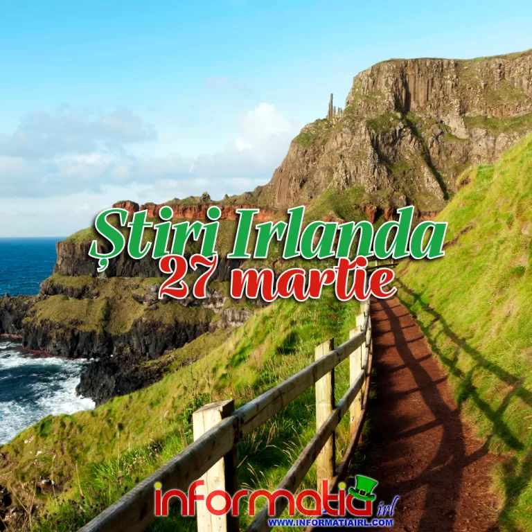 Stiri Irlanda Informatia IRL 27 martie 2024