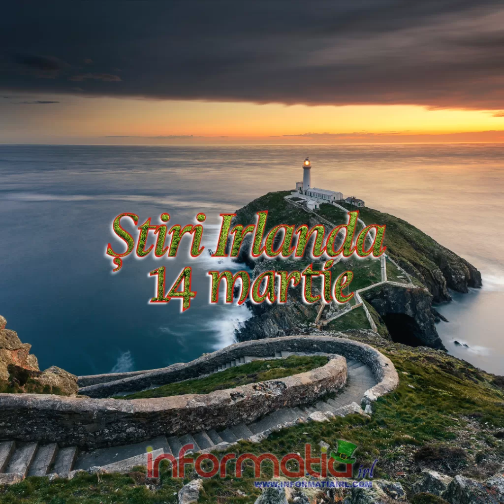 Stiri Irlanda Informatia IRL 14 martie 2024