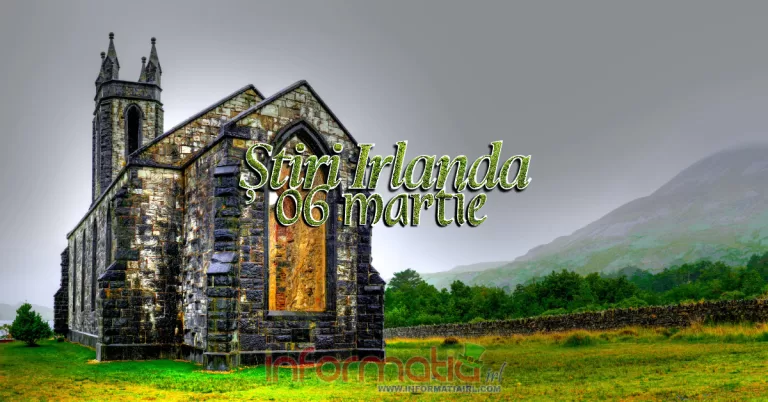 Știri Irlanda Informatia IRL 6 martie 2024
