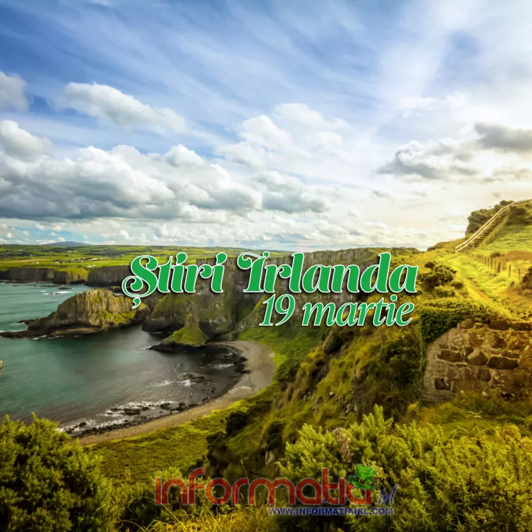 Stiri Irlanda Informatia IRL 19 martie 2024