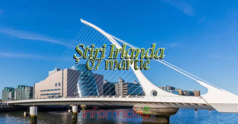 Știri Irlanda Informatia IRL 7 martie 2024