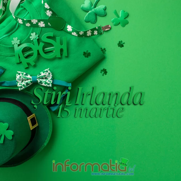Stiri Irlanda Informatia IRL 15 martie 2024