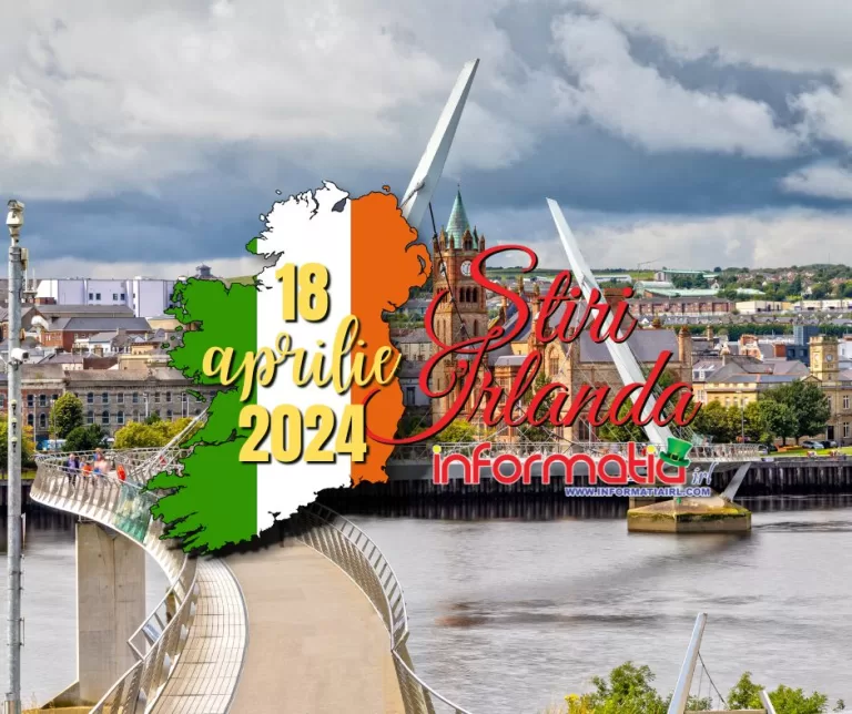 Stiri Irlanda 18 aprilie 2024