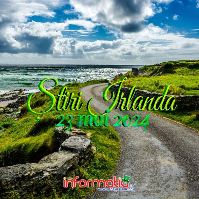 Știri Irlanda 23 mai 2024 - Informatia IRL