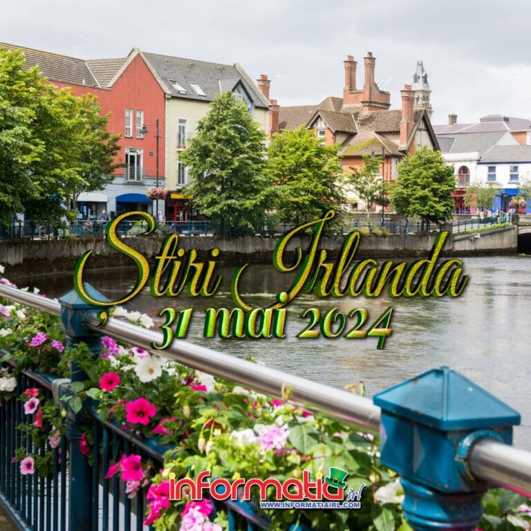 Știri Irlanda 31 mai 2024 - Informatia IRL