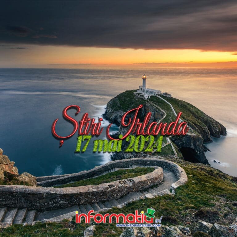 Știri Irlanda 17 mai 2024 - Informatia IRL