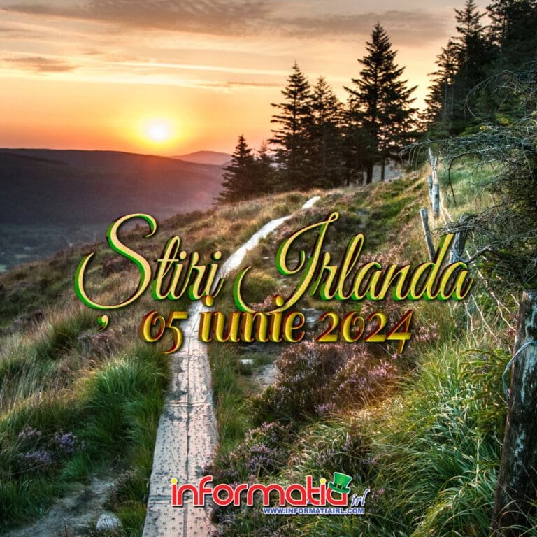Știri Irlanda 05 iunie 2024 - Informatia IRL