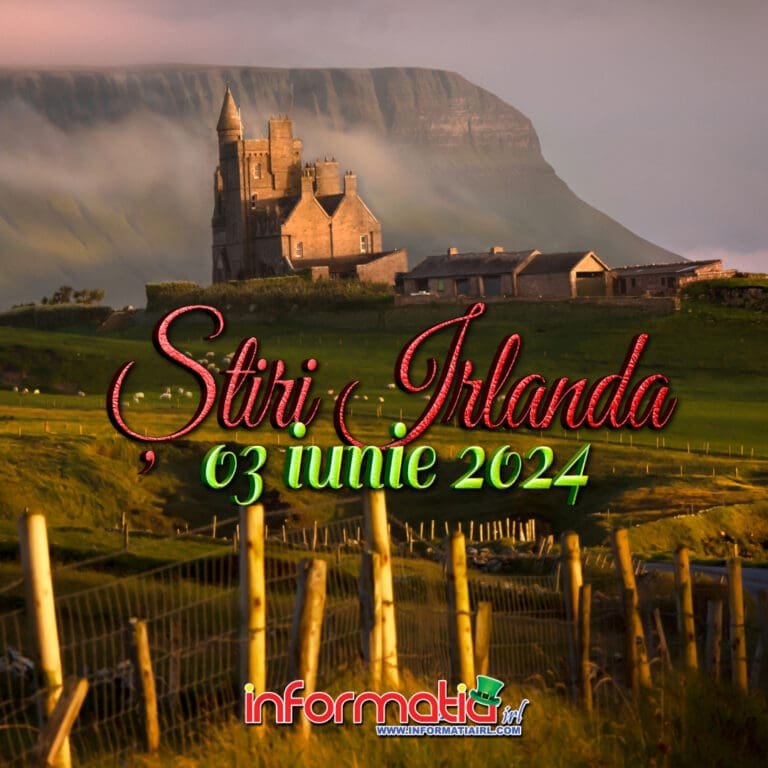 Știri Irlanda 03 iunie 2024 - Informatia IRL