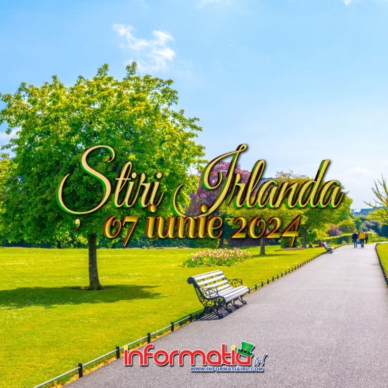 Știri Irlanda 07 iunie - Informatia IRL