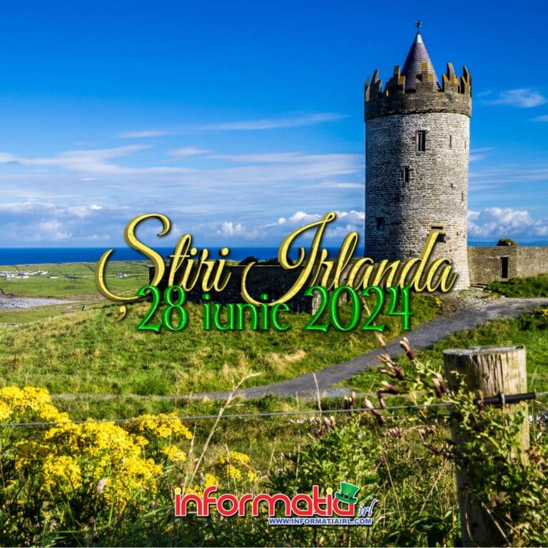 Stiri Irlanda 28 iunie 2024 - Informatia IRL