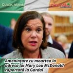 Amenințare la adresa lui Mary Lou McDonald raportată la Gardaí