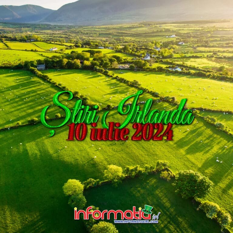 Stiri Irlanda 10 iulie - Informatia IRL