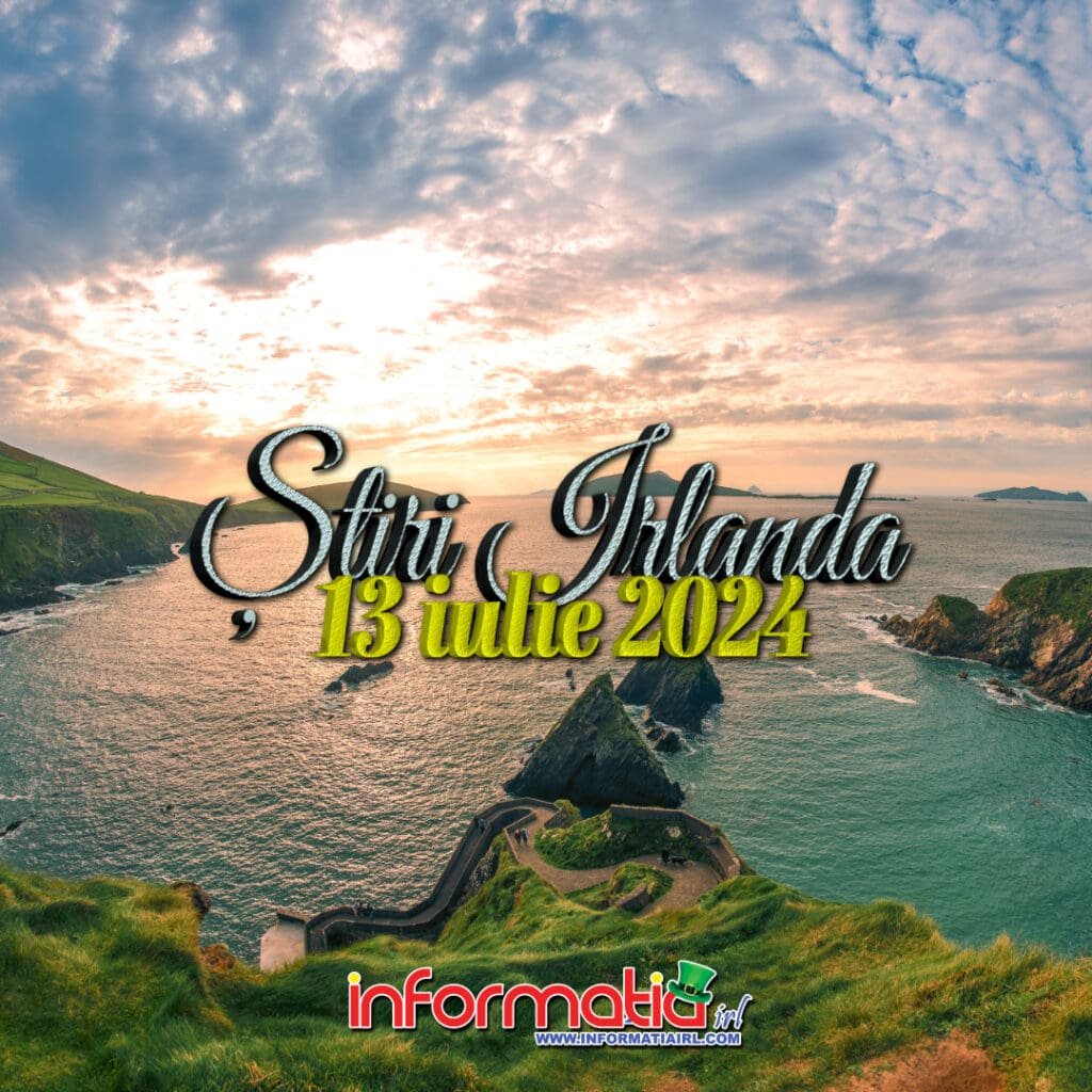 Stiri Irlanda 13 iulie - Informatia IRL
