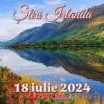 Stiri Irlanda 18 iulie - Informatia IRL