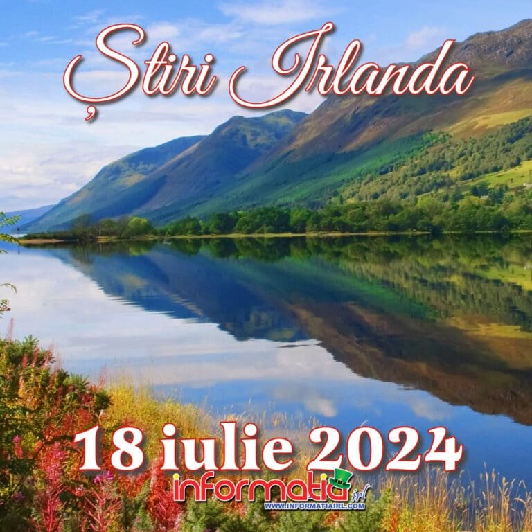 Stiri Irlanda 18 iulie - Informatia IRL