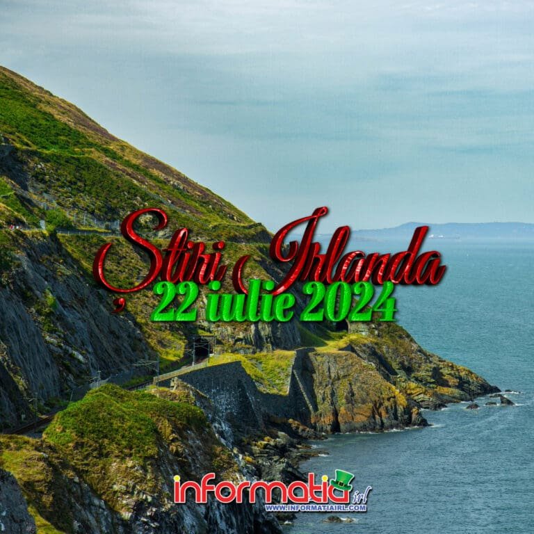 Stiri Irlanda 22 iulie Informatia IRL