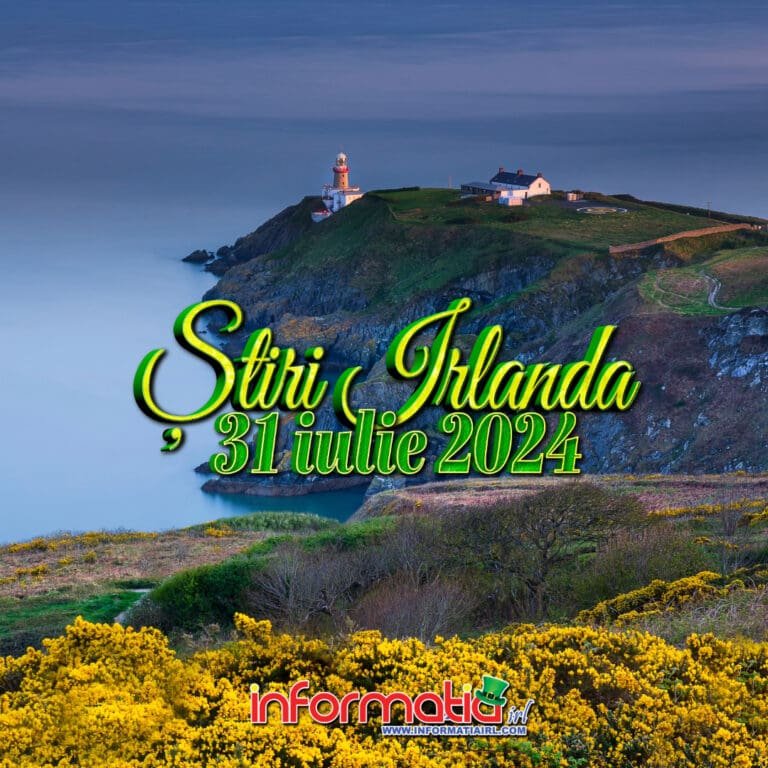Stiri Irlanda 31 iulie Informatia IRL