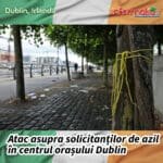 Atac asupra solicitanților de azil în centrul orașului Dublin