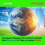 Paradoxul Climatic: De Ce Vara în Irlanda Este Răcoroasă în Timp ce Lumea Fierbe