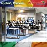 Anchetă Disciplinară împotriva unui Detectiv din Garda pentru Pierderea Armei de Serviciu într-un Magazin din Dublin