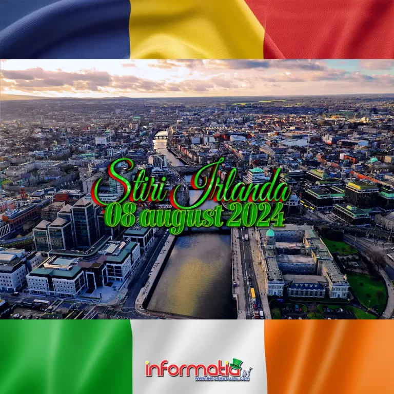 Știri Irlanda 08 august 2024 Informatia IRL