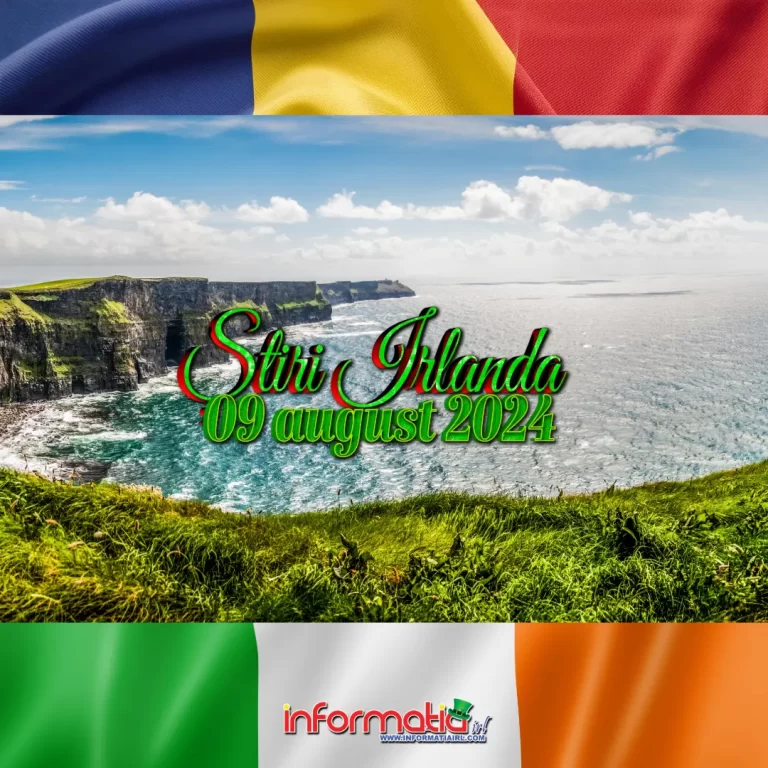 Știri Irlanda 09 august 2024 Informatia IRL